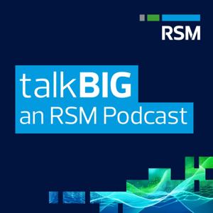 RSM's talkBIG Podcast