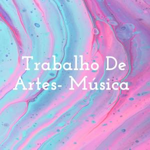 Trabalho De Artes- Música