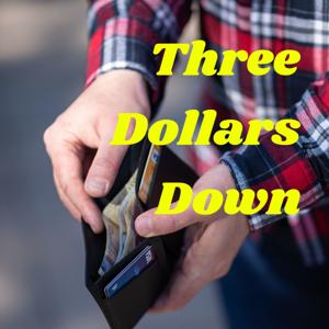 Three Dollars Down