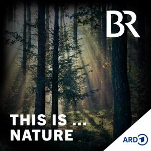 This Is Nature by Bayerischer Rundfunk