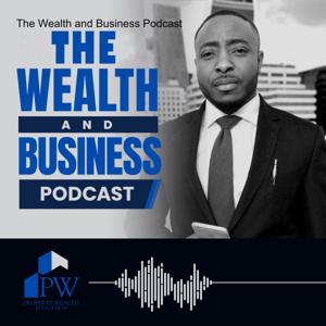 The Wealth and Business Podcast
