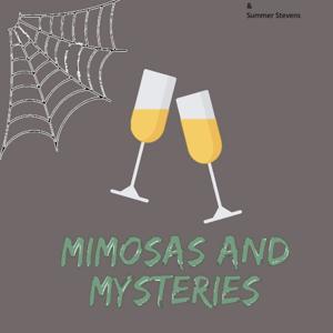 Mimosas and Mysteries