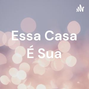 Essa Casa É Sua