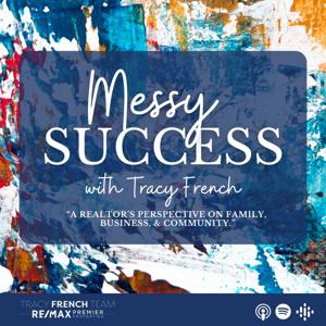 Messy Success with Tracy French