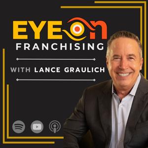 Eye On Franchising by Lance Graulich