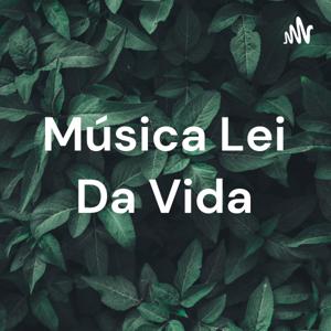 Música Lei Da Vida