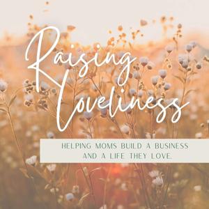 Raising Loveliness