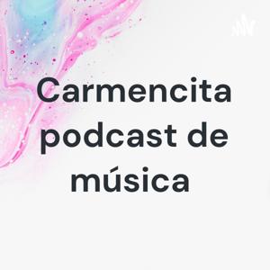 Carmencita podcast de música