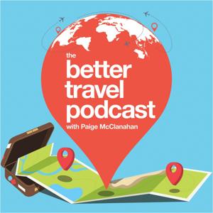 The Better Travel Podcast