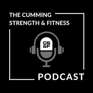 The Cumming Strength & Fitness Podcast