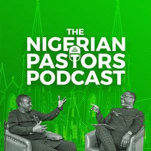 The Nigerian Pastors Podcast