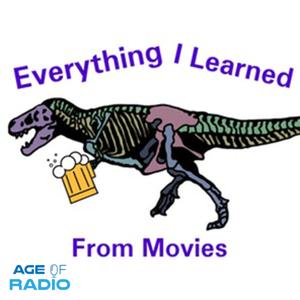 Everything I Learned From Movies by Everything I Learned From Movies | Age Of Radio