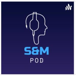 S&M POD