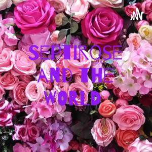 Septirose and the WORLD