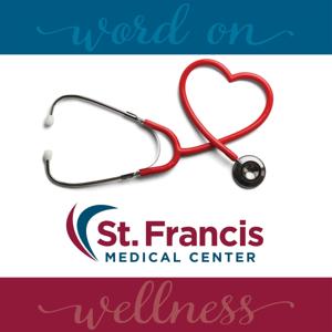 St. Francis Medical Center's Word on Wellness