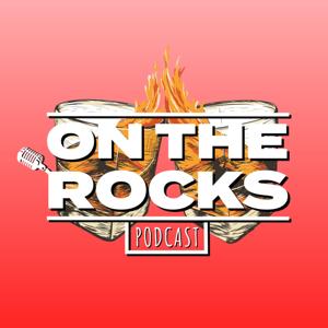 On The Rocks Podcast