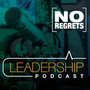 No Regrets Leadership Podcast