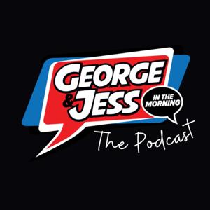 George & Jess in the Morning: The Podcast