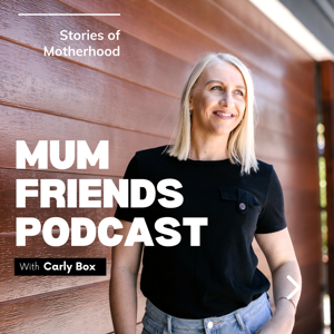 Mum Friends Podcast