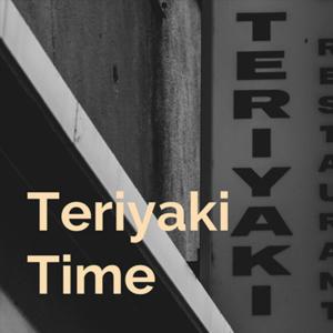 Teriyaki Time