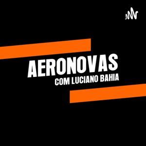 AERONOVAS com LUCIANO BAHIA