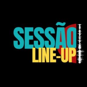 Sessão Line-Up