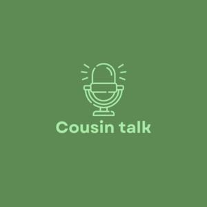 Cousin Talk