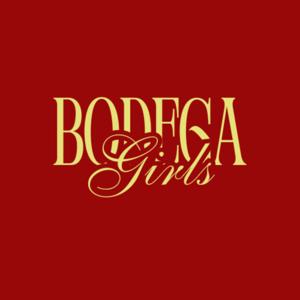 BODEGA GIRLS