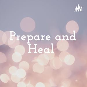 Prepare and Heal