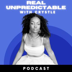 Real Unpredictable with Crystle