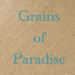 Grains of Paradise