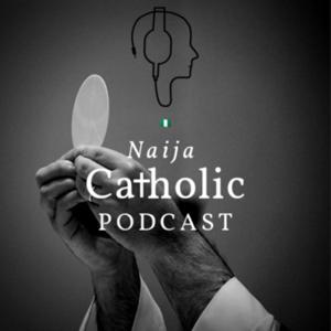 Naija Catholic Podcast