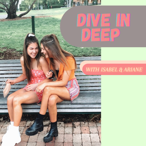 Dive in Deep with Isabel and Ariane