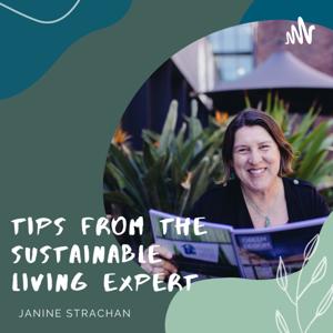 Tips From The Sustainable Living Expert