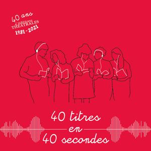 40 ans d‘éditions Théâtrales, 40 titres, 40 secondes