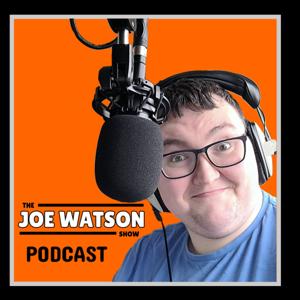 The Joe Watson Show Podcast