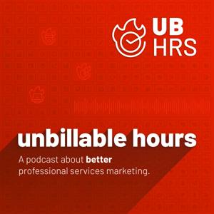 unbillable hours - a podcast about better professional services marketing