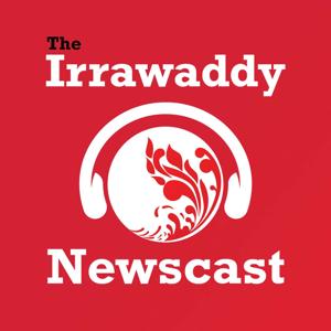 The Irrawaddy Newscast - Burmese Edition by The Irrawaddy