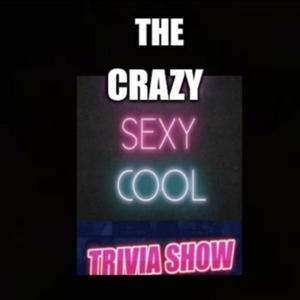 The Crazy Sexy Cool Trivia Show