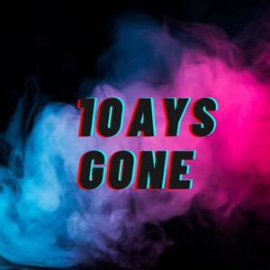 10 Day's gone