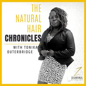 Zamora Presents Natural Hair Chronicles