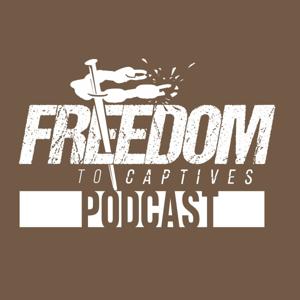 Freedom To Captives Podcast