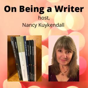 On Being a Writer, host Nancy Kuykendall