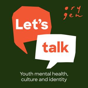 Let’s Talk: youth mental health, culture and identity