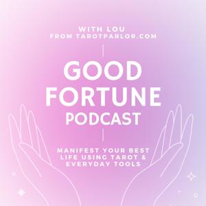 Good Fortune For All: Tarot & Manifestation Podcast