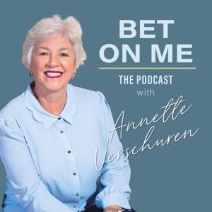 Bet On Me with Annette Verschuren
