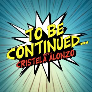 To Be Continued with Cristela Alonzo