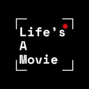 Life's a Movie