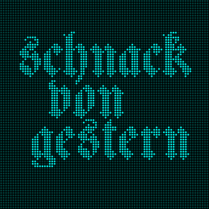 Schnack von gestern