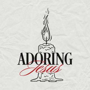 Adoring Jesus